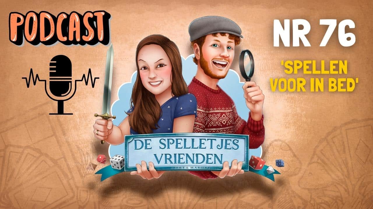 De Spelletjes Vrienden podcast #76 – Spellen voor in bed!